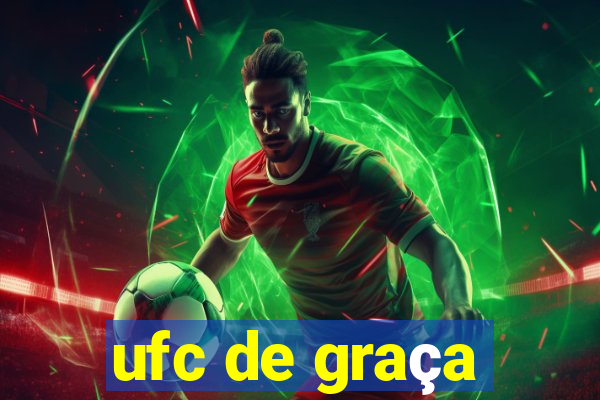 ufc de graça